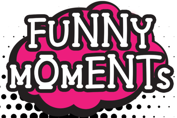 Funny Moments